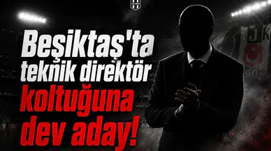 Beşiktaş'ta teknik direktör koltuğuna dev aday!
