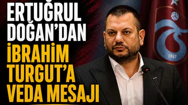 Ertuğrul Doğan'dan İbrahim Turgut'a veda mesajı
