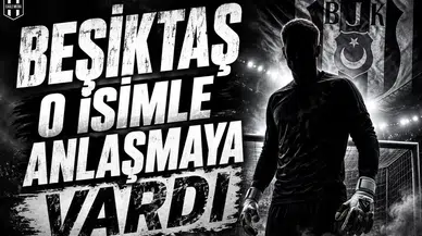 Beşiktaş'ın o isimle anlaşmaya vardığı iddia edildi
