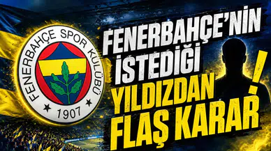 Fenerbahçe’nin istediği yıldızdan flaş karar