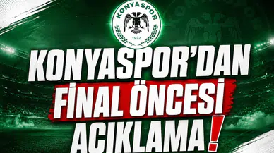 Konyaspor'dan final öncesi açıklama!