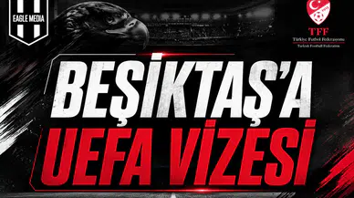 Beşiktaş’a UEFA Vizesi