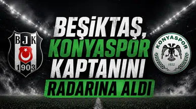 Beşiktaş, Konyaspor kaptanını radarına aldı