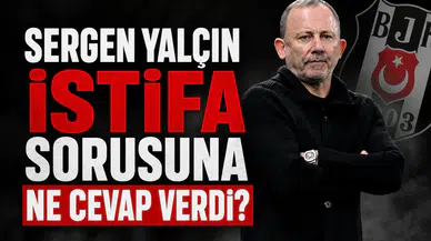 Sergen Yalçın istifa sorusuna ne cevap verdi?