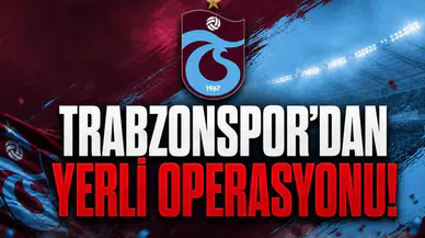 Trabzonspor’dan yerli operasyonu!