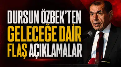Dursun Özbek’ten geleceğe dair flaş açıklamalar