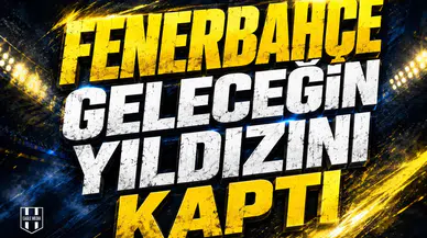 Fenerbahçe geleceğin yıldızını kaptı