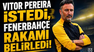 Vitor Pereira istedi, Fenerbahçe rakamı belirledi
