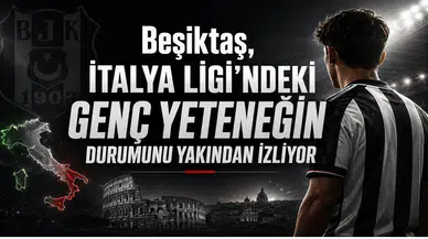 Beşiktaş, İtalya Ligi'ndeki Genç Yeteneğin Durumunu Yakından İzliyor