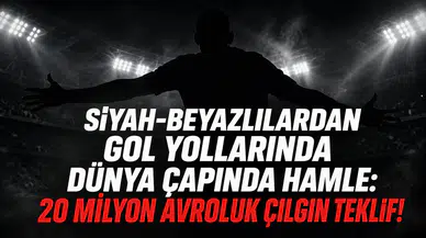 Siyah-Beyazlılardan Gol Yollarında Dünya Çapında Hamle: 20 Milyon Avroluk Çılgın Teklif!
