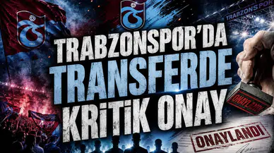 Trabzonspor’da Transferde Kritik Onay