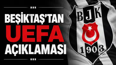 Beşiktaş'tan UEFA açıklaması