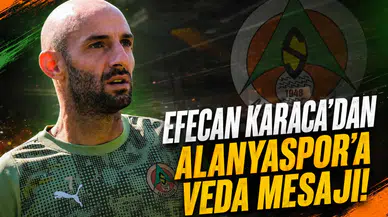 Efecan Karaca'dan Alanyaspor'a veda mesajı!