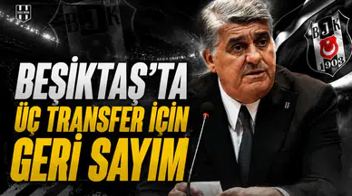 Beşiktaş’ta üç transfer için geri sayım
