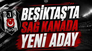 Beşiktaş'ta sağ kanada yeni aday