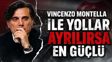 Vincenzo Montella lle yollar ayrılırsa en güçlü