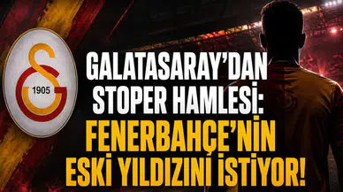 Galatasaray'dan Stoper Hamlesi: Fenerbahçe'nin eski yıldızını istiyor!