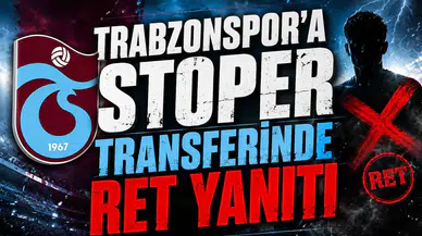 Trabzonspor’a Stoper Transferinde Ret Yanıtı
