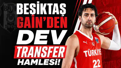 Beşiktaş GAİN'den dev transfer hamlesi