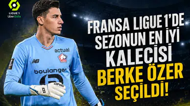Fransa Ligue 1'de sezonun en iyi Kalecisi Berke Özer seçildi!
