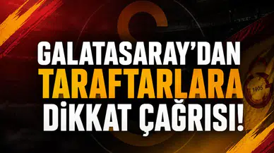 Galatasaray'dan taraftarlara dikkat çağrısı!