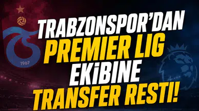 Trabzonspor'dan Premier Lig ekibine transfer resti!