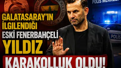Galatasaray'ın ilgilendiği eski Fenerbahçeli yıldız karakolluk oldu