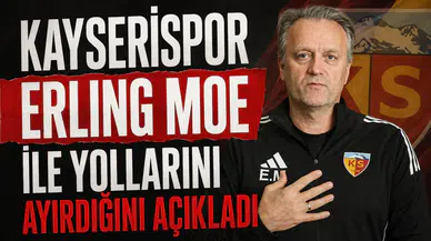 Kayserispor Erling Moe ile yollarını ayırdığını açıkladı