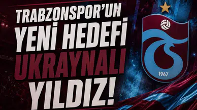 Trabzonspor'un Yeni Hedefi Ukraynalı Yıldız!