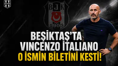 Beşiktaş'ta Vincenzo Italiano o ismin biletini kesti!