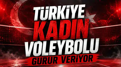 Türkiye Kadın Voleybolu Gurur Veriyor