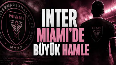 Inter Miami’de Büyük Hamle