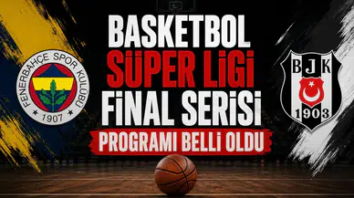 Basketbol Süper Ligi final serisi programı belli oldu