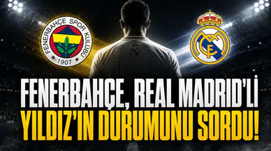 Fenerbahçe, Real Madrid'li Yıldız'ın Durumunu Sordu!