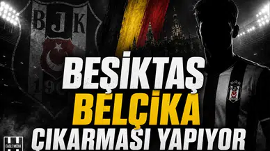 Beşiktaş Belçika Çıkarması Yapıyor