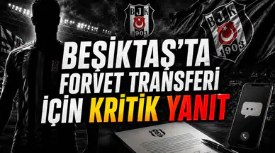Beşiktaş’ta Forvet Transferi İçin Kritik Yanıt
