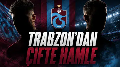 Trabzon'dan Çifte Hamle