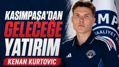 Kasımpaşa'dan geleceğe yatırım Kenan Kurtovic