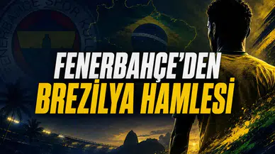 Fenerbahçe’den Brezilya hamlesi