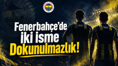 Fenerbahçe’de İki İsme Dokunulmazlık!