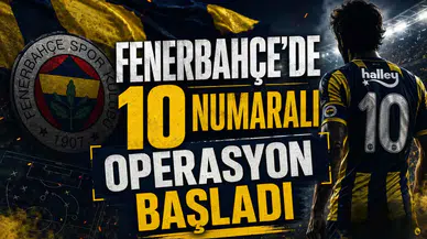 Fenerbahçe’de 10 Numaralı Operasyon Başladı