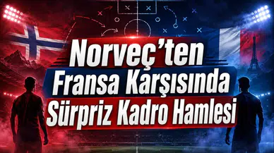Norveç'ten Fransa Karşısında Sürpriz Kadro Hamlesi