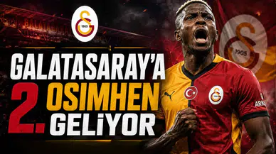 Galatasaray'a 2. Osimhen Geliyor