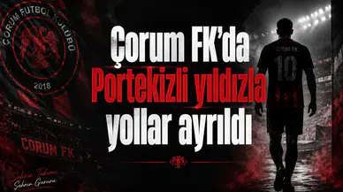 Çorum FK'da Portekizli yıldızla yollar ayrıldı