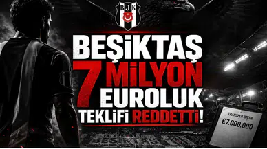 Beşiktaş 7 Milyon Euroluk Teklifi Reddetti!