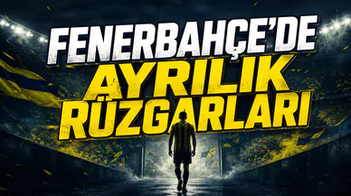 Fenerbahçe’de Ayrılık Rüzgarları