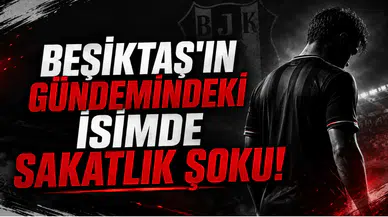 Beşiktaş'ın Gündemindeki İsimde Sakatlık Şoku!