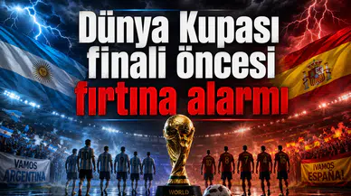 Dünya Kupası finali öncesi fırtına alarmı