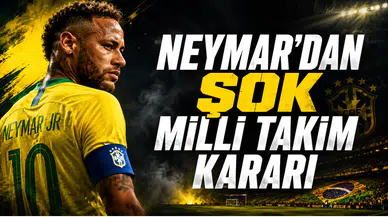 Neymar'dan şok milli takım kararı