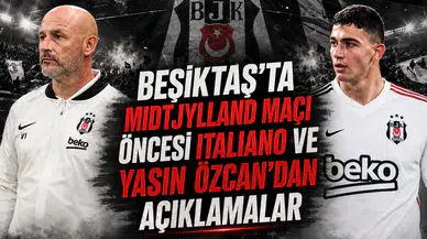 Beşiktaş'ta Midtjylland Maçı Öncesi Italiano ve Yasin Özcan'dan Açıklamalar